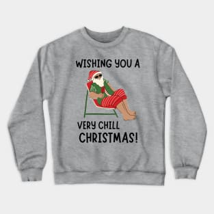 Wishing You a Very Chill Christmas! Black Crewneck Sweatshirt